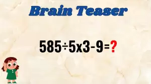 Solve This Math Problem Equation 585÷5x3-9=?