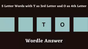 5 Letter Words with T as 3rd Letter and O as 4th Letter All Words List