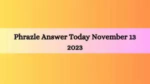 Phrazle Answer Today November 13 2023