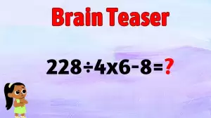 Solve This Math Problem Equation 228÷4x6-8=?