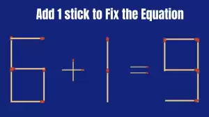 Solve the Puzzle to Transform 6+1=9 by Adding 1 Matchstick to Correct the Equation