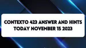 Contexto 423 Answer And Hints Today November 15 2023