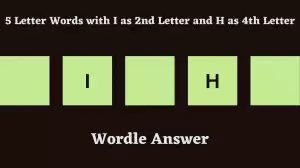 5 Letter Words with I as 2nd Letter and H as 4th Letter All Words List