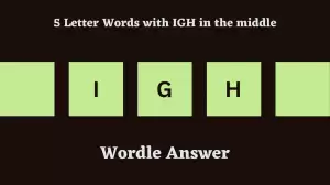 5 Letter Words with IGH in the middle All Words List