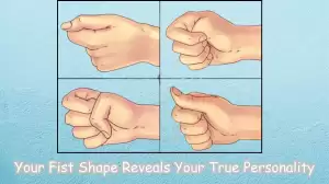 Personality Test: Your Fist Shape Reveals Your True Personality