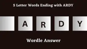 5 Letter Words Ending with ARDY All Words List