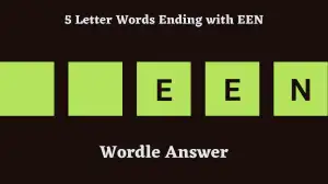 5 Letter Words Ending with EEN All Words List