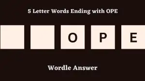 5 Letter Words Ending with OPE All Words List