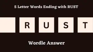 5 Letter Words Ending with RUST All Words List