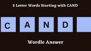 5 Letter Words Starting with CAND All Words List