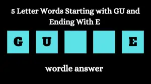 5 Letter Words Starting with GU and Ending With E All Words List