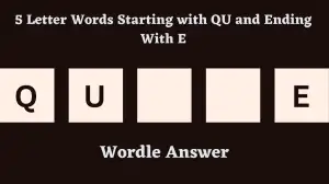 5 Letter Words Starting with QU and Ending With E All Words List