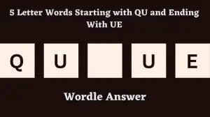 5 Letter Words Starting with QU and Ending With UE All Words List