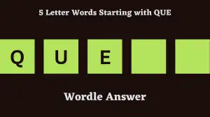 5 Letter Words Starting with QUE All Words List