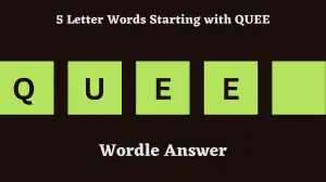 5 Letter Words Starting with QUEE All Words List