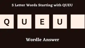 5 Letter Words Starting with QUEU All Words List