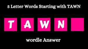 5 Letter Words Starting with TAWN All Words List