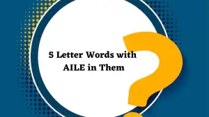 5 Letter Words with AILE in them All Words List