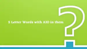 5 Letter Words with AIO in them All Words List