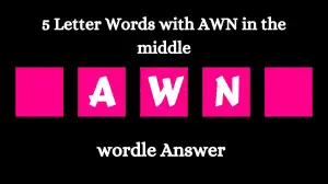 5 Letter Words with AWN in the middle All Words List