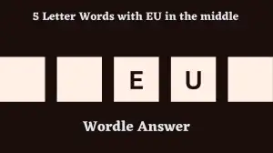 5 Letter Words with EU in the middle All Words List