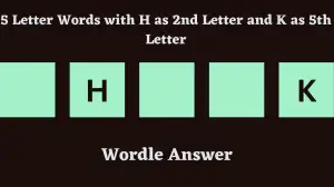 5 Letter Words with H as 2nd Letter and K as 5th Letter All Words List