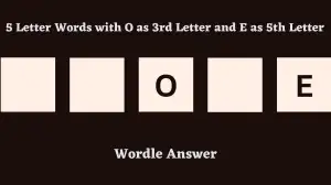 5 Letter Words with O as 3rd Letter and E as 5th Letter All Words List