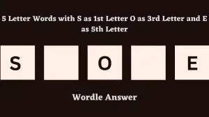 5 Letter Words with S as 1st Letter O as 3rd Letter and E as 5th Letter All Words List