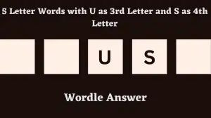 5 Letter Words with U as 3rd Letter and S as 4th Letter All Words List