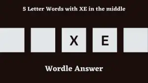 5 Letter Words with XE in the middle All Words List