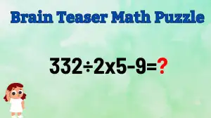 Find The Solution to The Math Problem by Solving 332÷2x5-9?