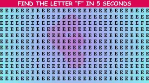 Only people with the IQ Can Find the Letter F among E in 5 Secs