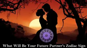 Personality Test: What Will Be Your Future Partner’s Zodiac Sign?