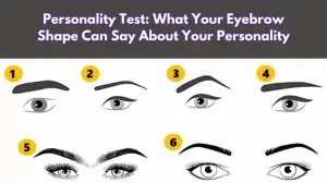 Personality Test: What Your Eyebrow Shape Can Say About Your Personality