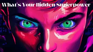 Personality Test: What's Your Hidden Superpower?