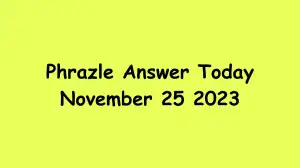 Phrazle Answer Today November 25 2023