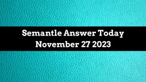 Semantle Answer Today November 27 2023