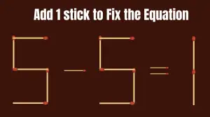 Solve the Puzzle to Transform 5-5=1 by Adding 1 Matchstick to Correct the Equation