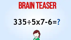 Solve This Math Problem Equation 335÷5x7-6