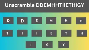 Unscramble DDEMHHTIIETHIGY Jumble Word Today