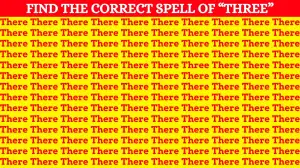 Visual Test: Only Detective Brains can Spot the Correct Spell of Three in 10 Secs