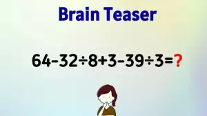 Solve This Math Puzzle Equating 64-32÷8+3-39÷3