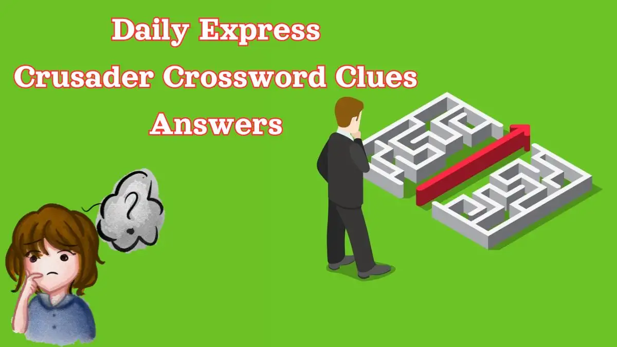 26th March 2024 Daily Express Crusader Crossword Clues Answers