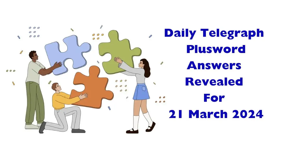 Daily Telegraph Plusword Crossword Puzzle Solved (March 21 2024)