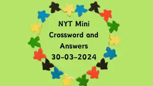 Crack the NYT Mini Crosswords Clue and Answer for March 30, 2024