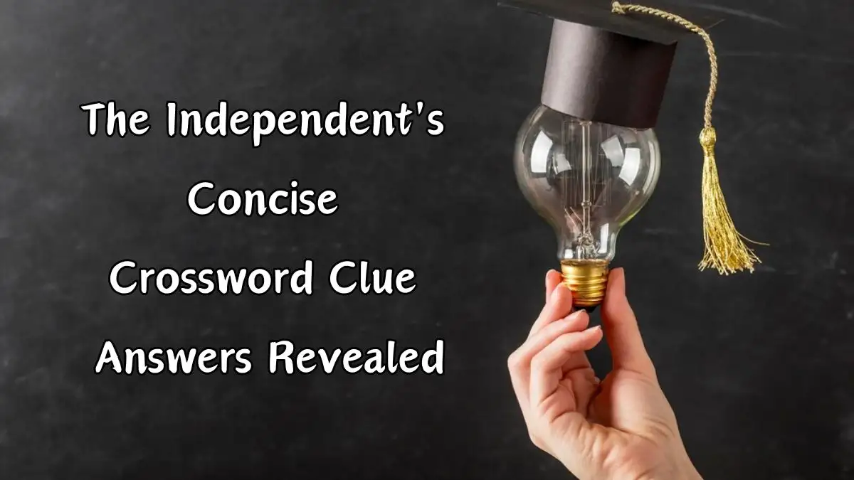 All Answers Updated for The Independent's Concise Crossword Clue (March 18, 2024)