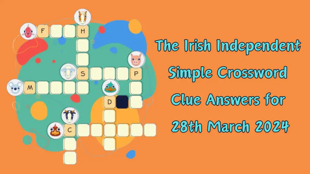 The Irish Independent Simple Crossword Clue Answers for 28th March 2024