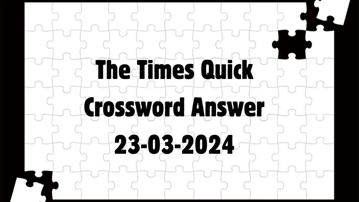 Solution To The Times Quick Crossword(March 22, 2024)