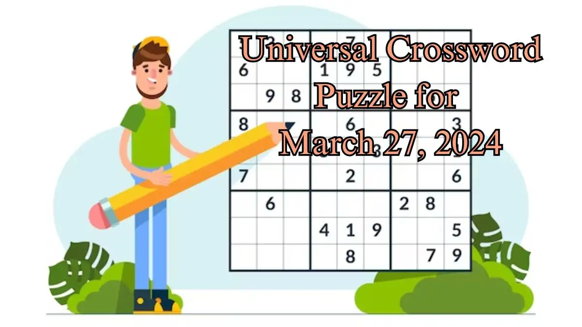 Universal Crossword Puzzle for March 27, 2024