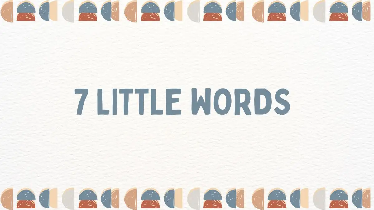 7 Little Words Puzzle Clue and Answer for April 9, 2024